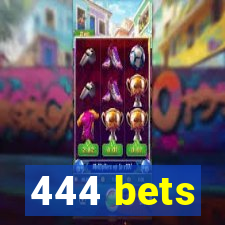 444 bets